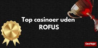 Opdag de mest effektive online casinoalternativer uden Rofus-begrænsninger